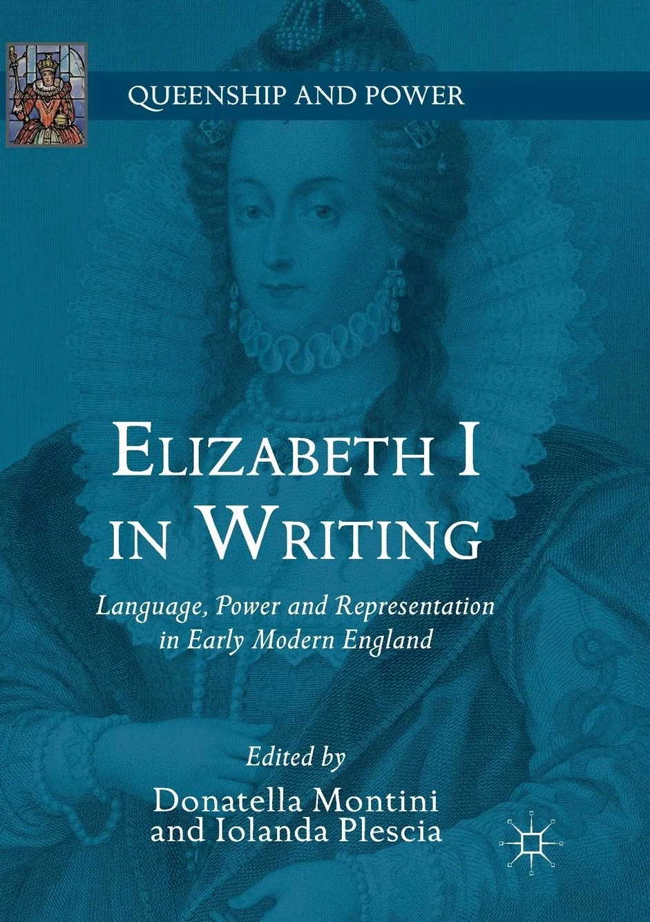 Elizabeth I in Writing: Language, Power and Representation in Early Modern England