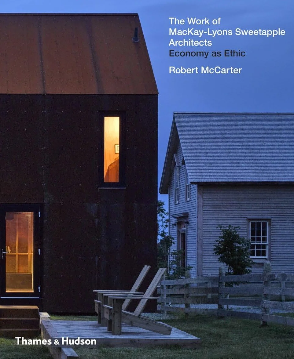 The Work of Mackay-Lyons Sweetapple Architects: Economy As Ethic