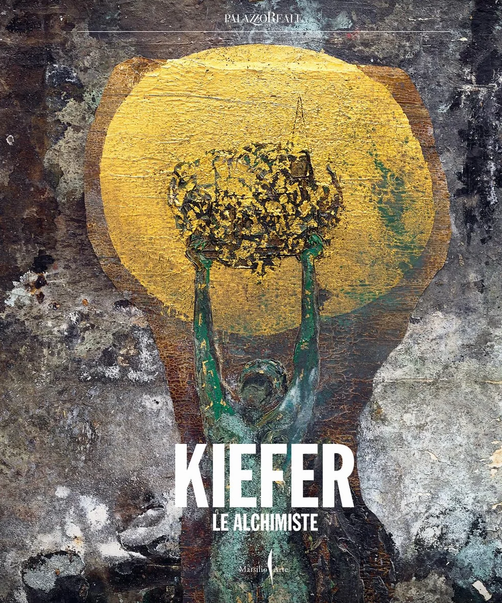 Anselm Kiefer. Le Alchimiste. Ediz. a colori