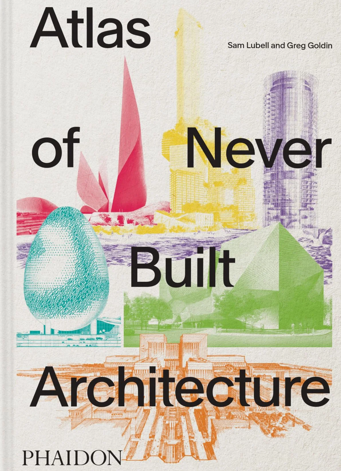Atlas of never built architecture