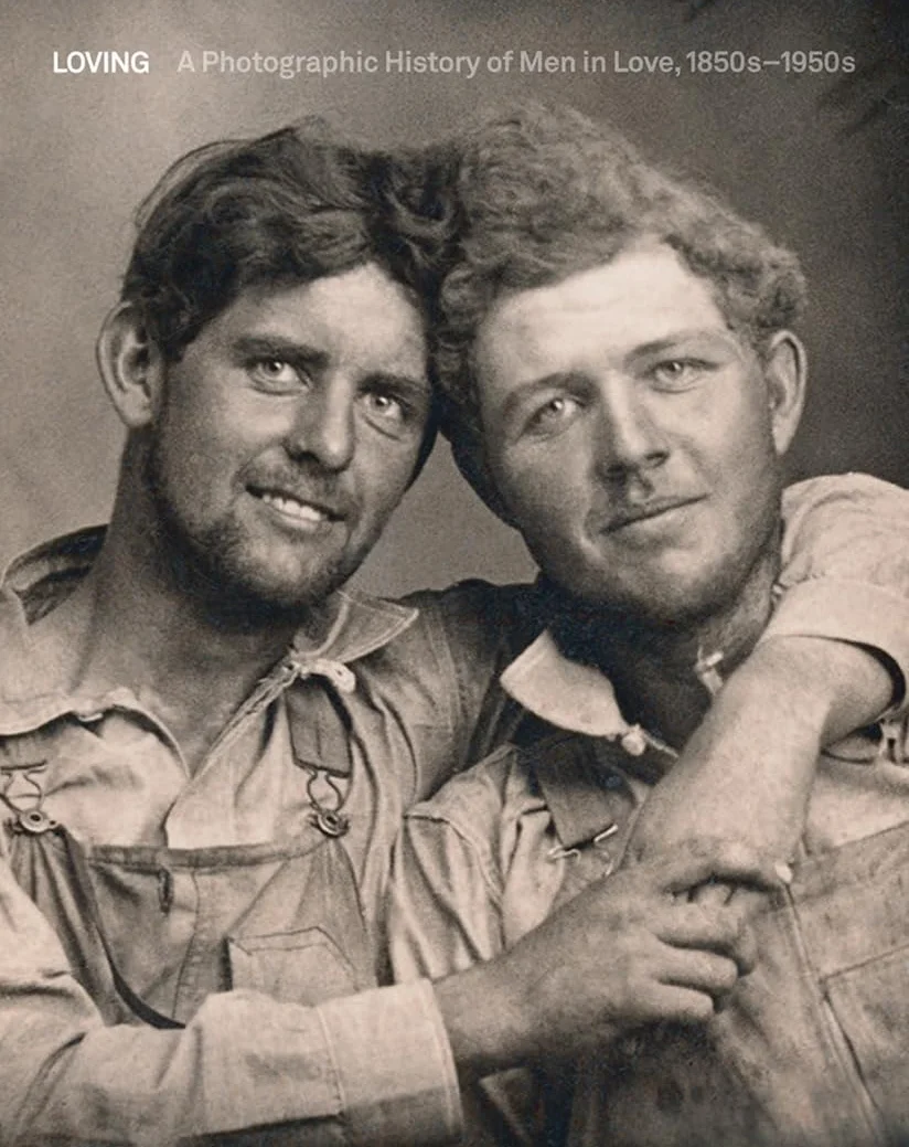 Loving. A photographic history of men in love 1850-1950
