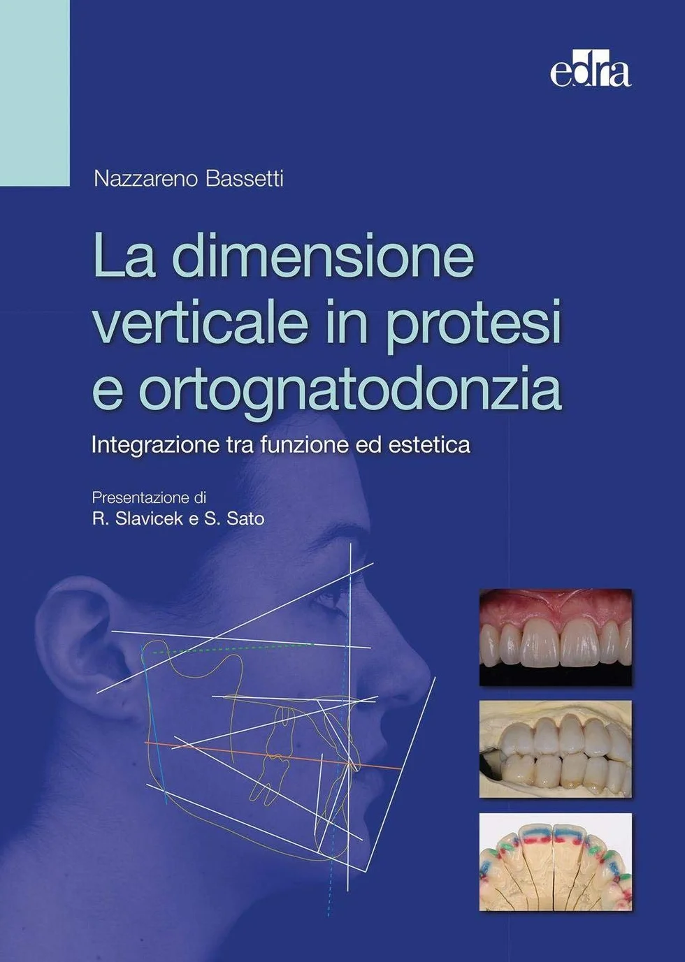 La dimensione verticale in protesi e ortognatodonzia. Integrazione tra funzione ed estetica