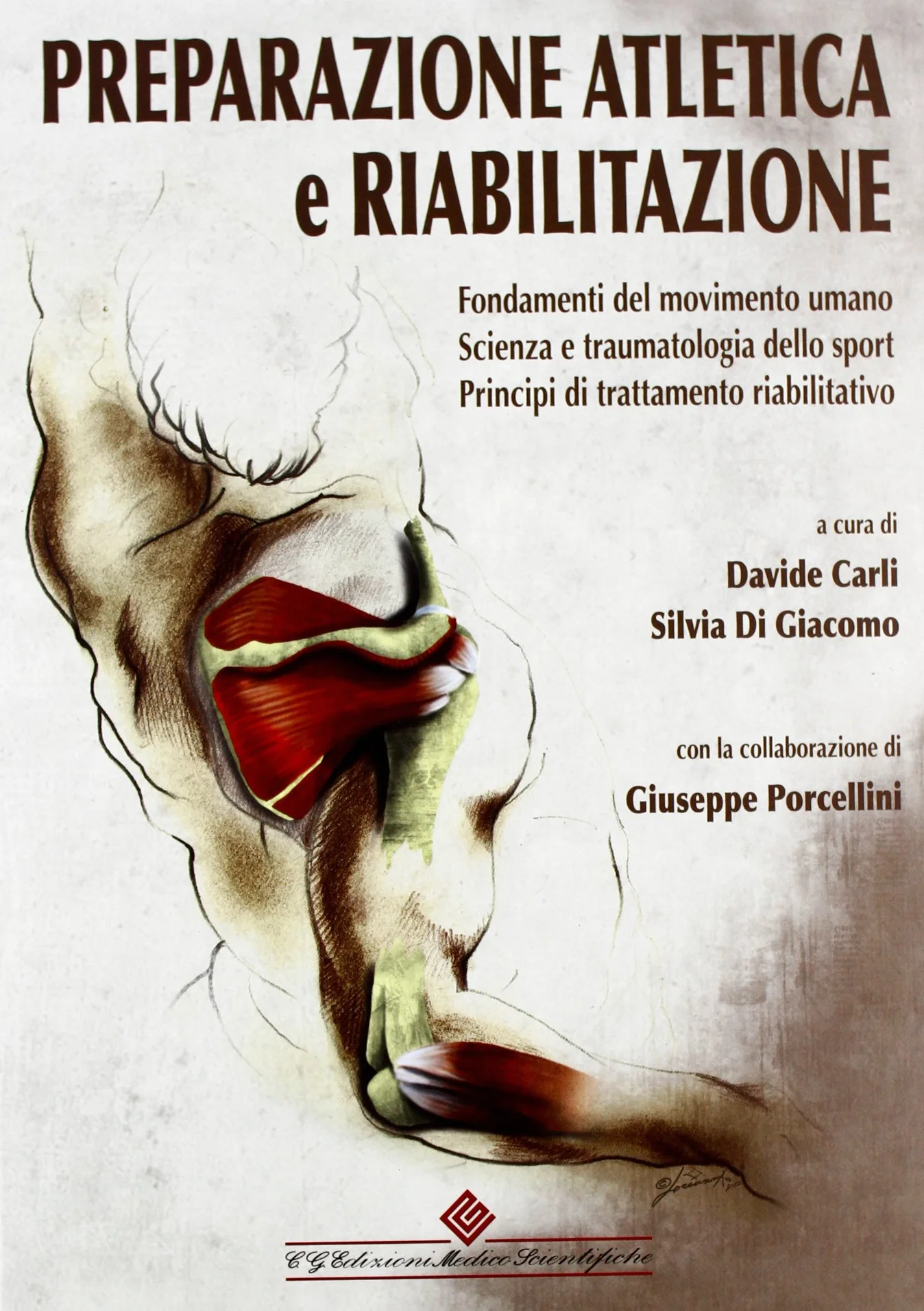 Preparazione atletica e riabilitazione. Fondamenti del movimento umano. Scienza e traumatologia dello sport, principi di trattamento riabilitativo