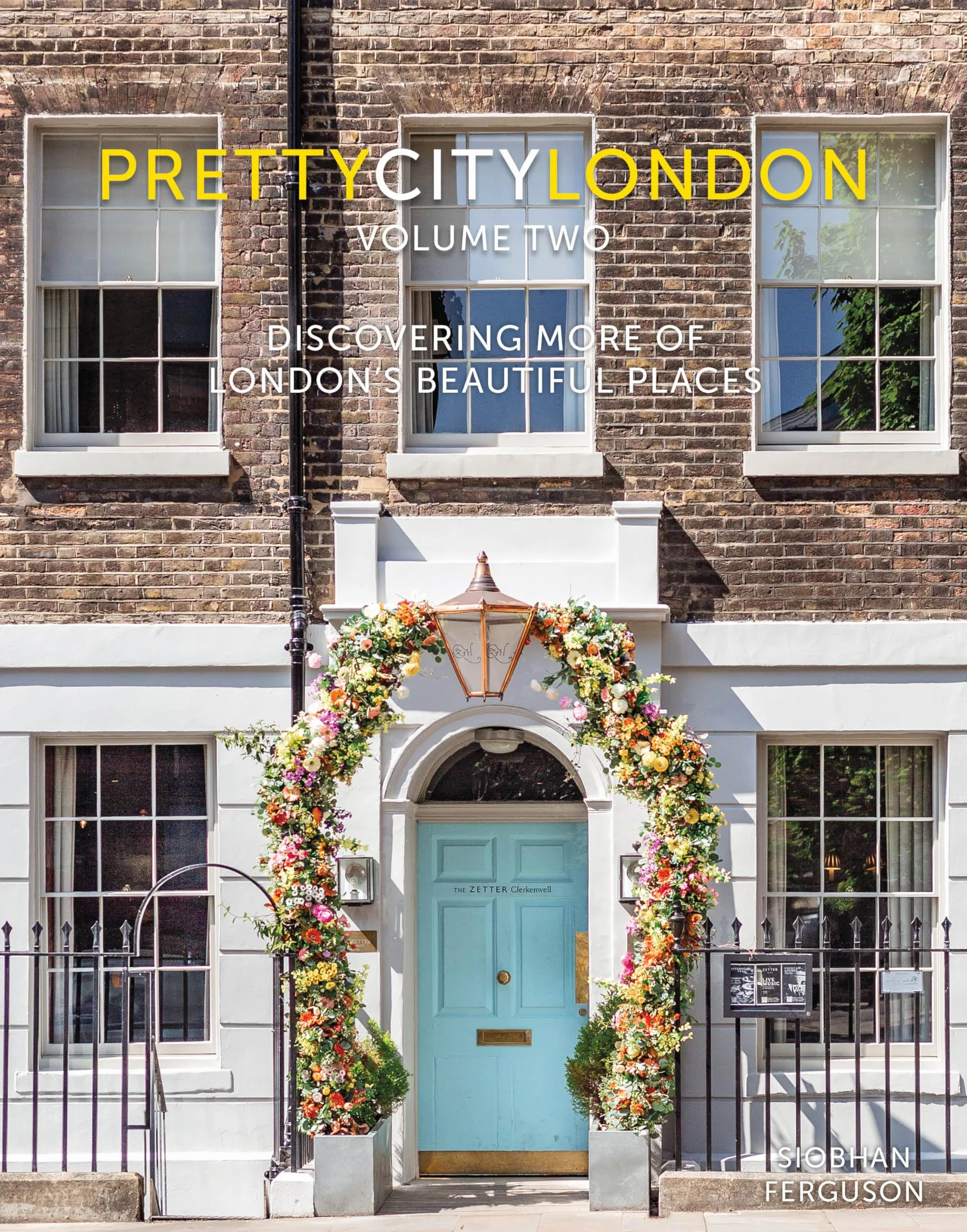 prettycitylondon volume two : Discovering More of London's Beautiful Places: 2