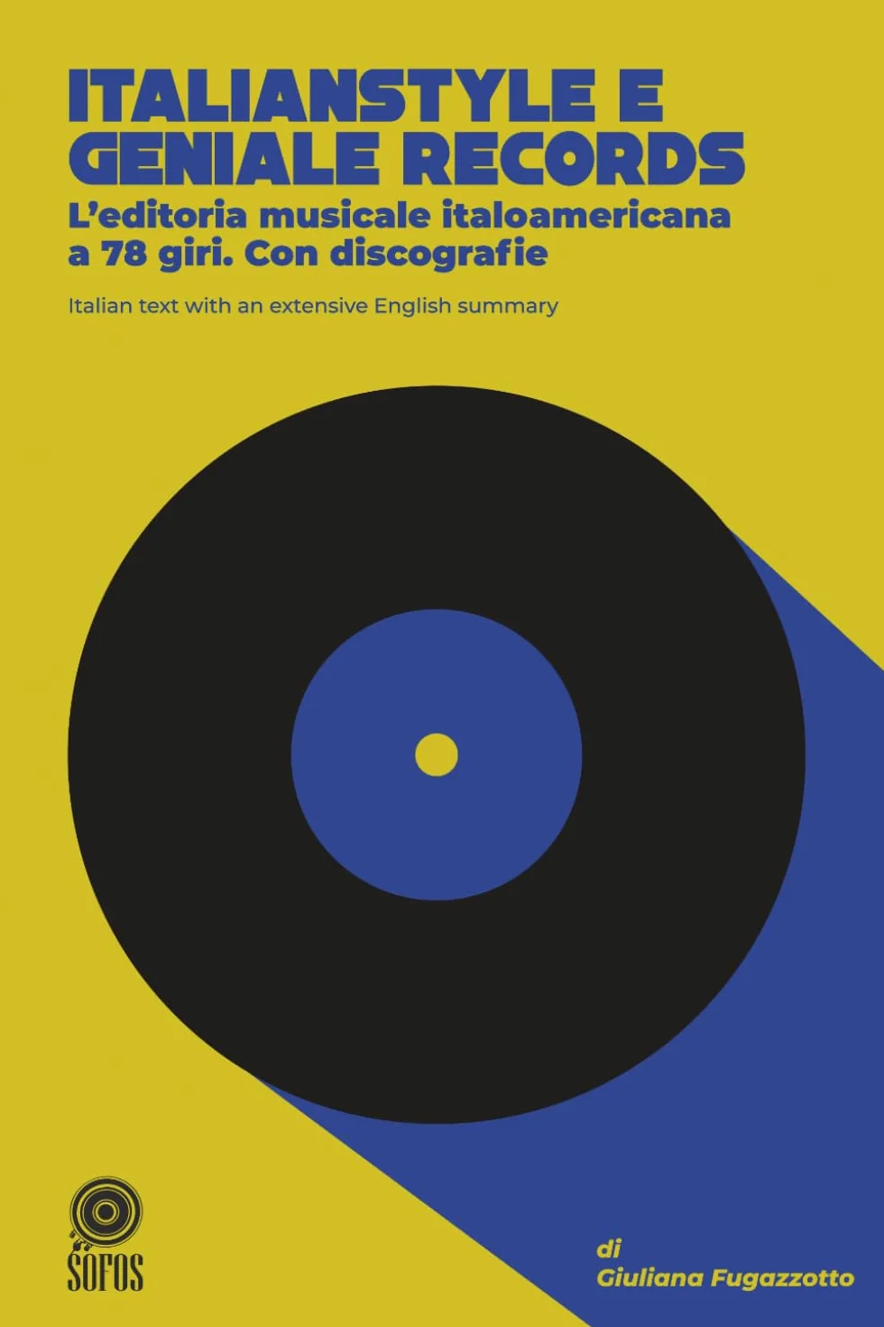 Italianstyle e Geniale Records: L'editoria musicale italoamericana a 78 giri. Con discografie