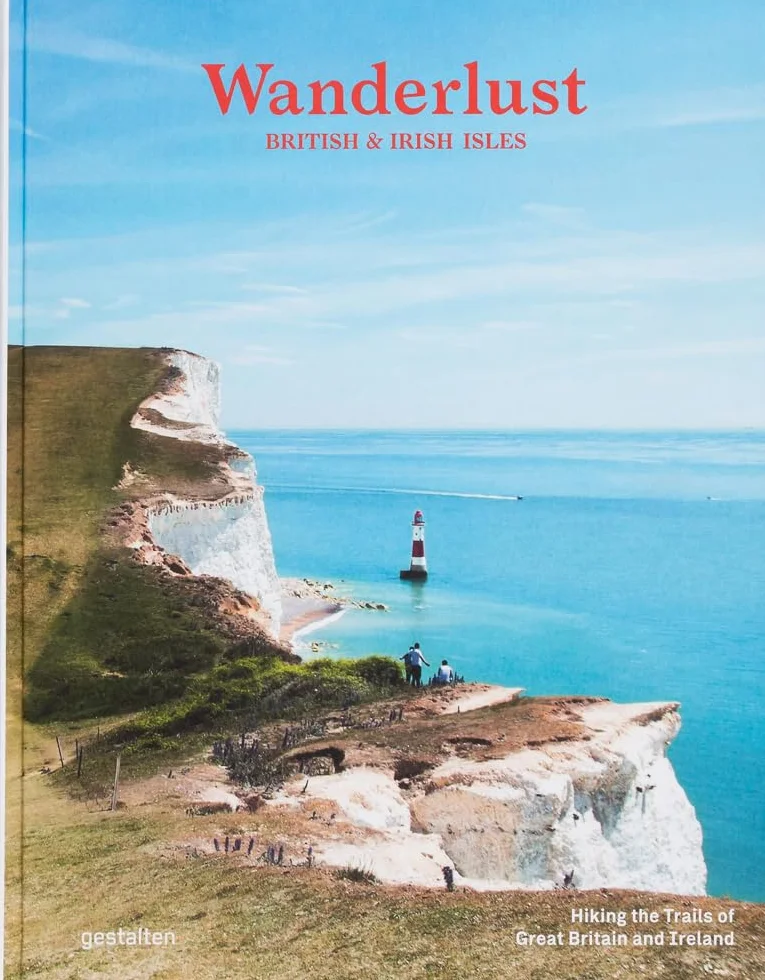 Wanderlust British & Irish Isles : Hiking the Trails of the Great Britain and Ireland