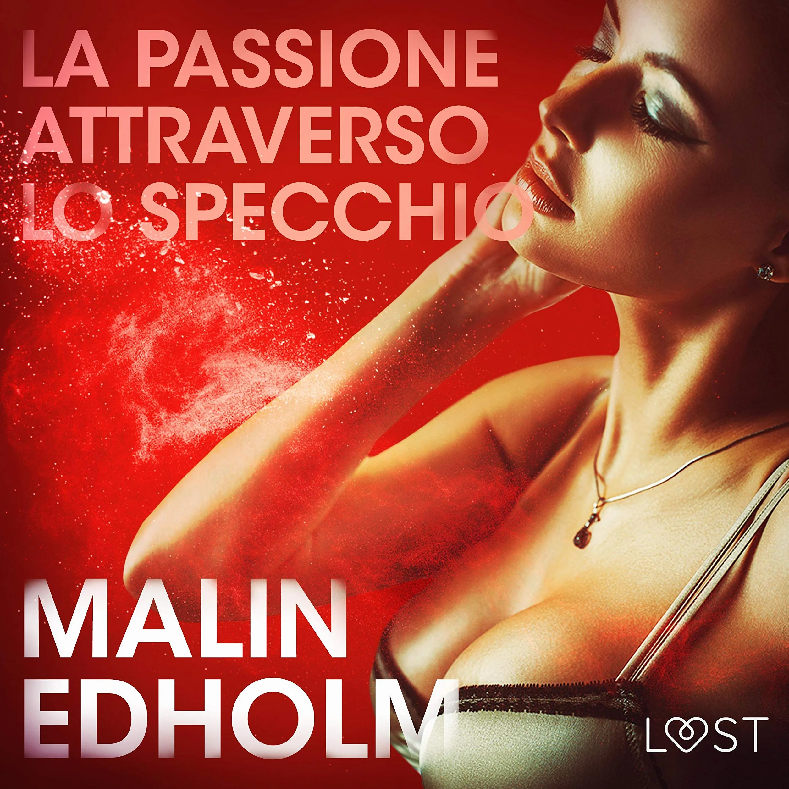 La passione attraverso lo specchio: Breve racconto erotico