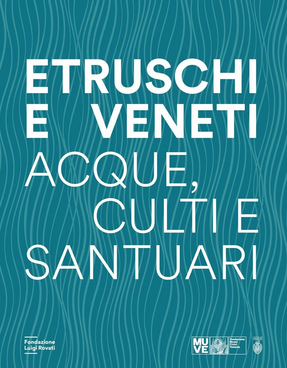 Etruschi e veneti. Acque, culti e santuari