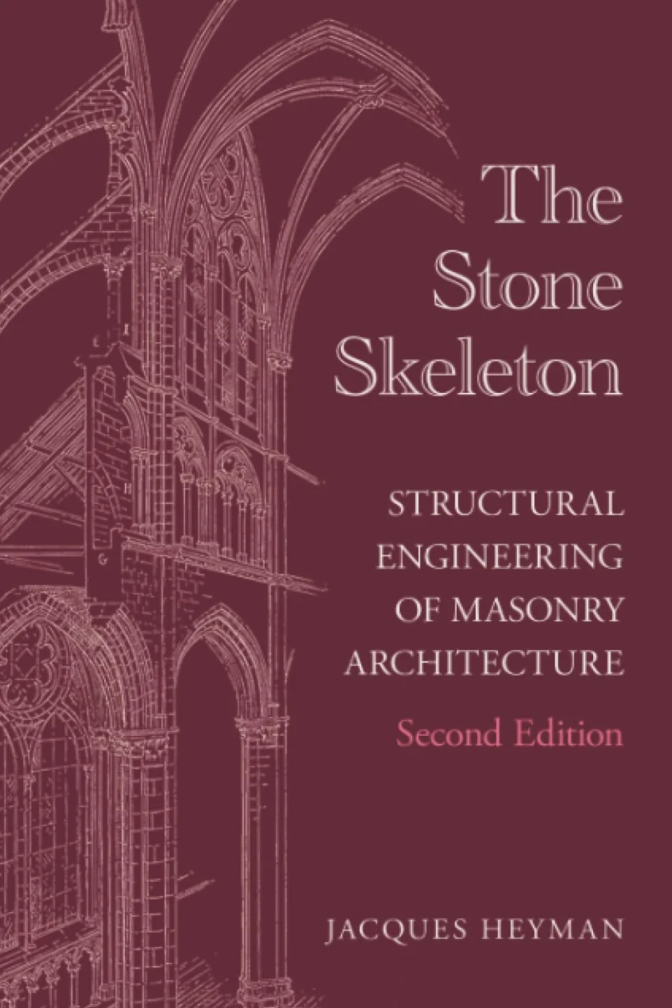 The Stone Skeleton: Structural Engineering of Masonry Architecture
