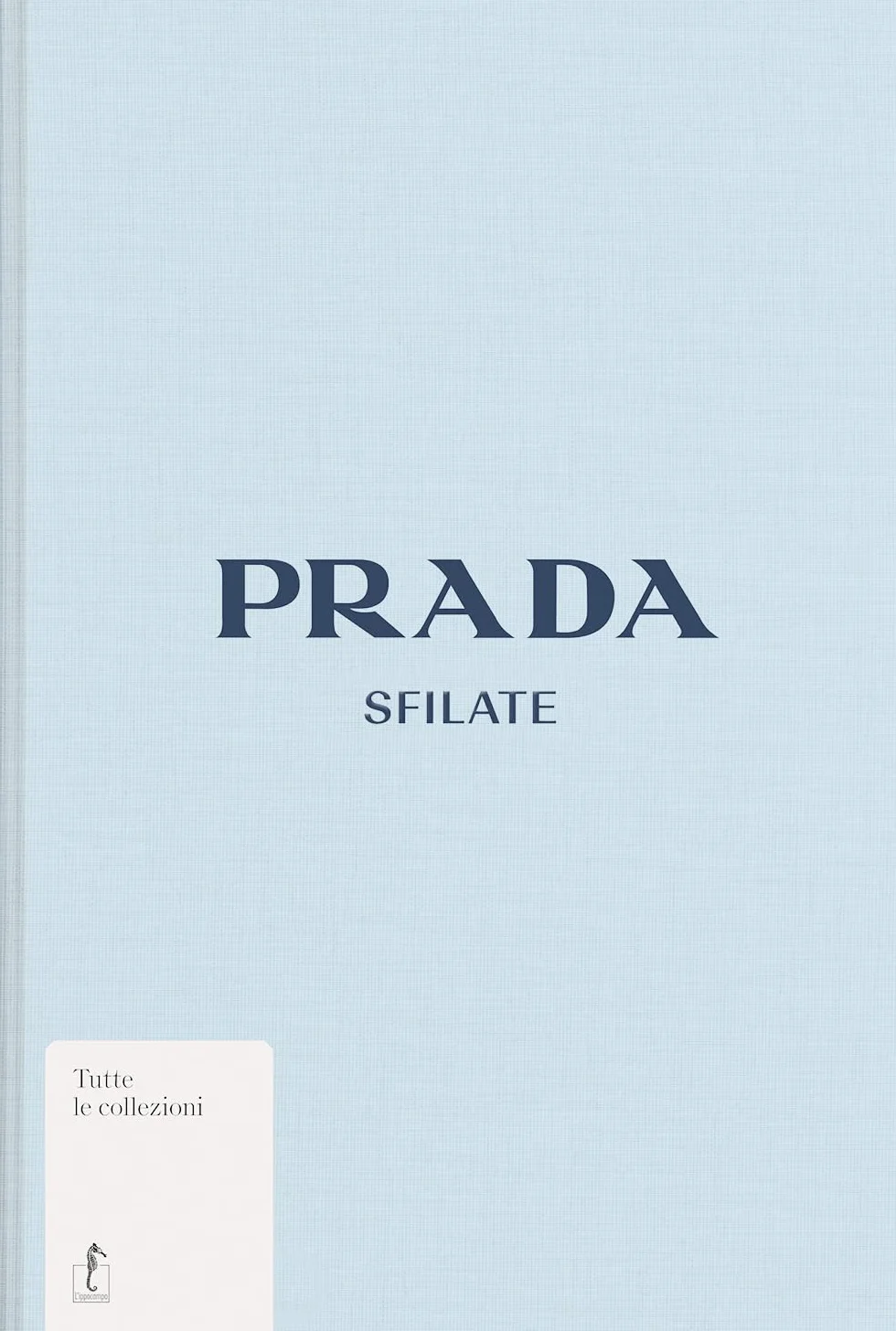Prada. Sfilate. Ediz. illustrata