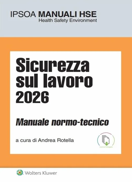 Sicurezza sul lavoro 2026 manuale normo-tecnico