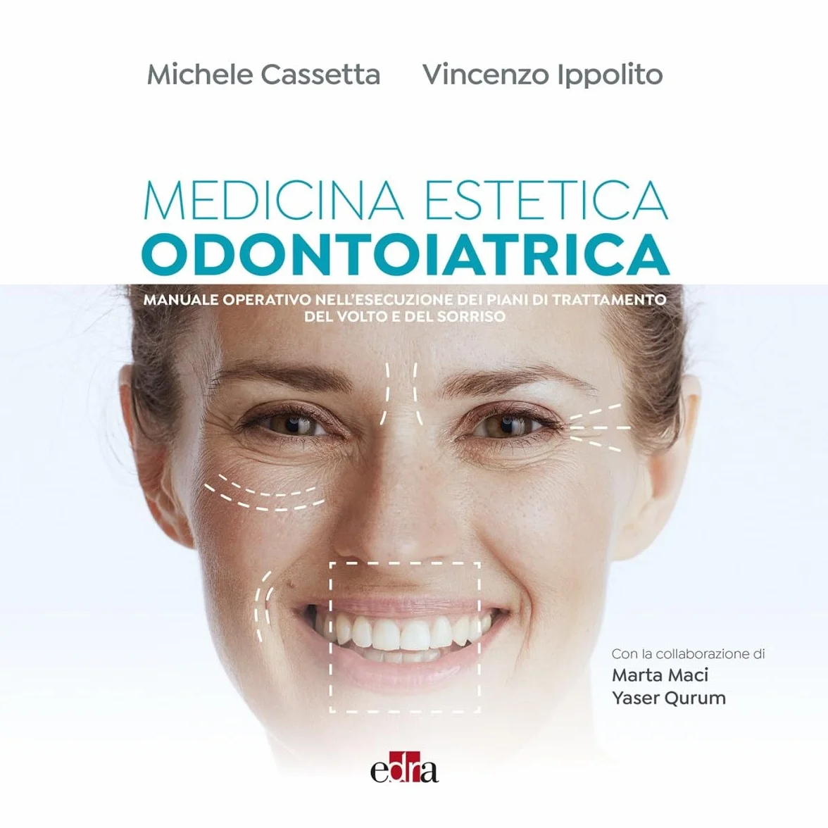 Medicina estetica odontoiatrica. Manuale operativo nell'esecuzione dei piani di trattamento del volto e del sorriso