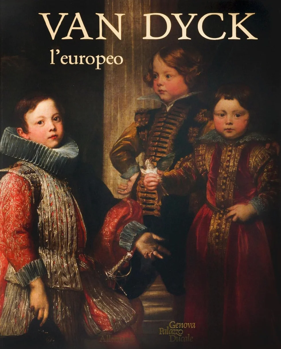 Van Dyck l'europeo. Il viaggio di un genio da Anversa a Genova e Londra. Ediz. a colori