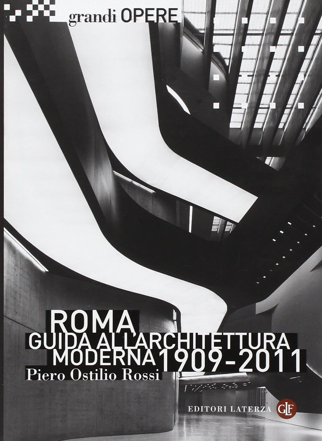 Roma. Guida all'architettura moderna 1909-2011. Ediz. illustrata