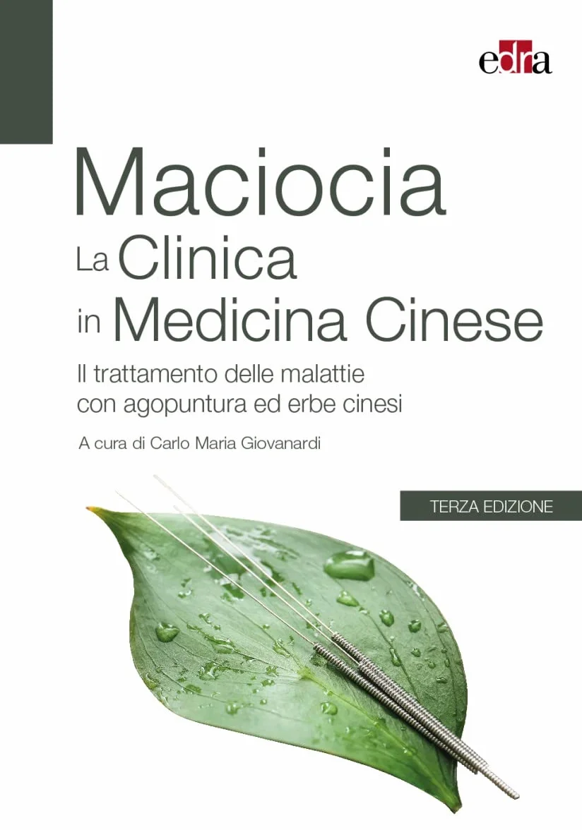 La clinica in medicina cinese. Il trattamento delle malattie con agopuntura e erbe cinesi