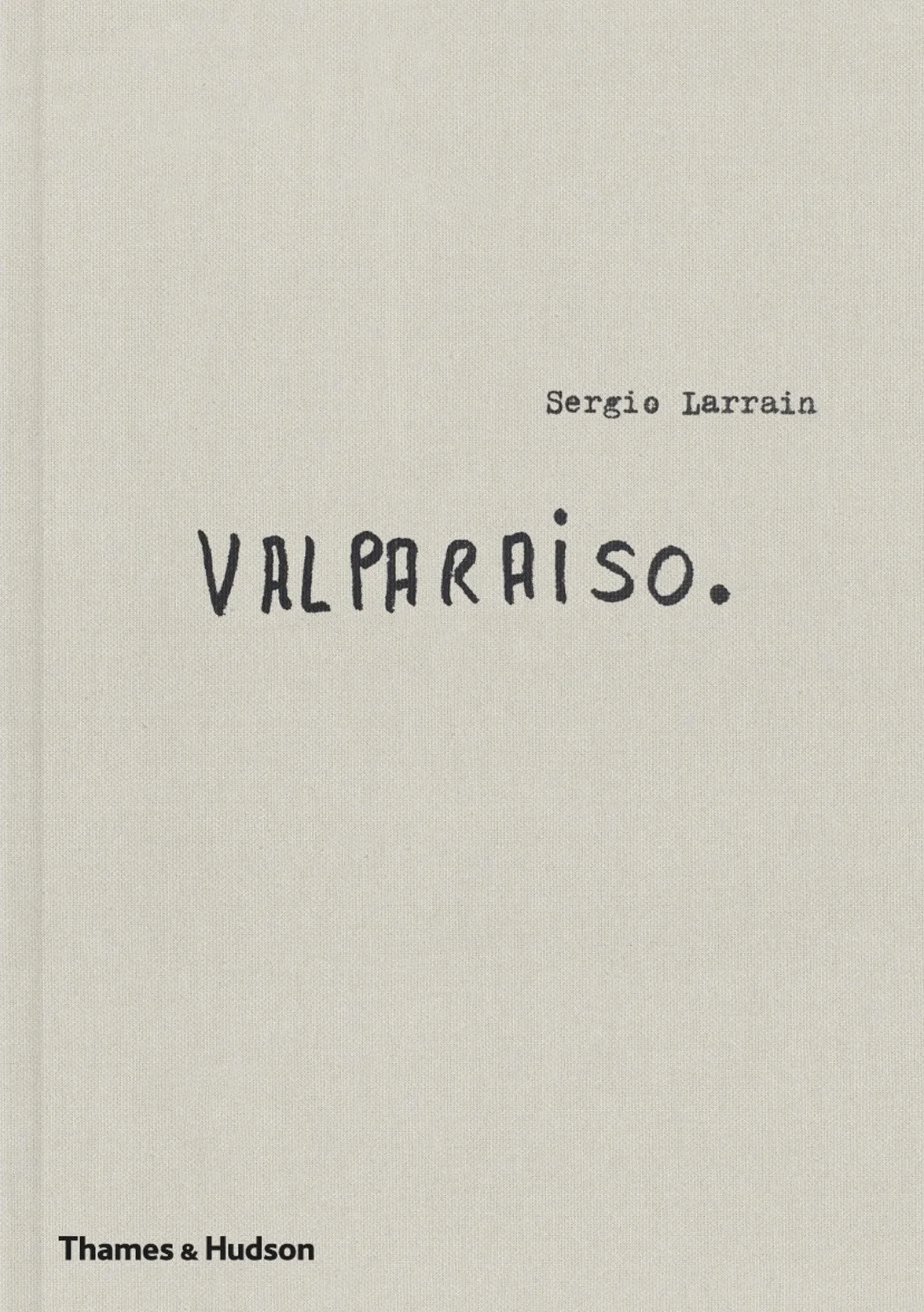 Sergio Larrain: Valparaíso: Valparaíso