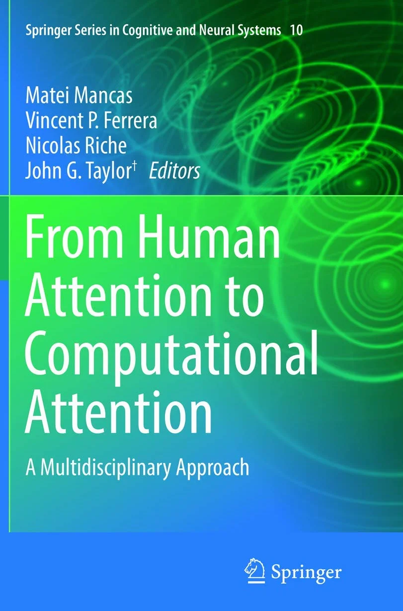 From Human Attention to Computational Attention: A Multidisciplinary Approach: 10