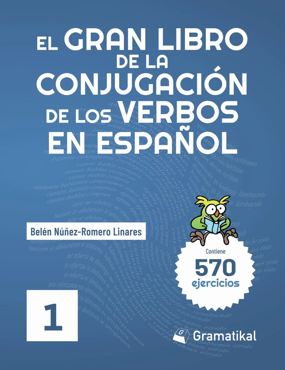 El gran libro de la conjugación de los verbos en español: Volumen 1