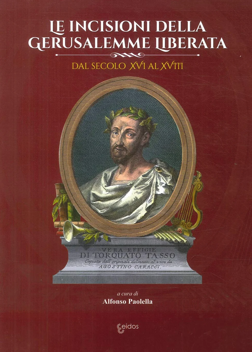 Le incisioni della Gerusalemme liberata dal secolo XVI al XVIII. Ediz. illustrata