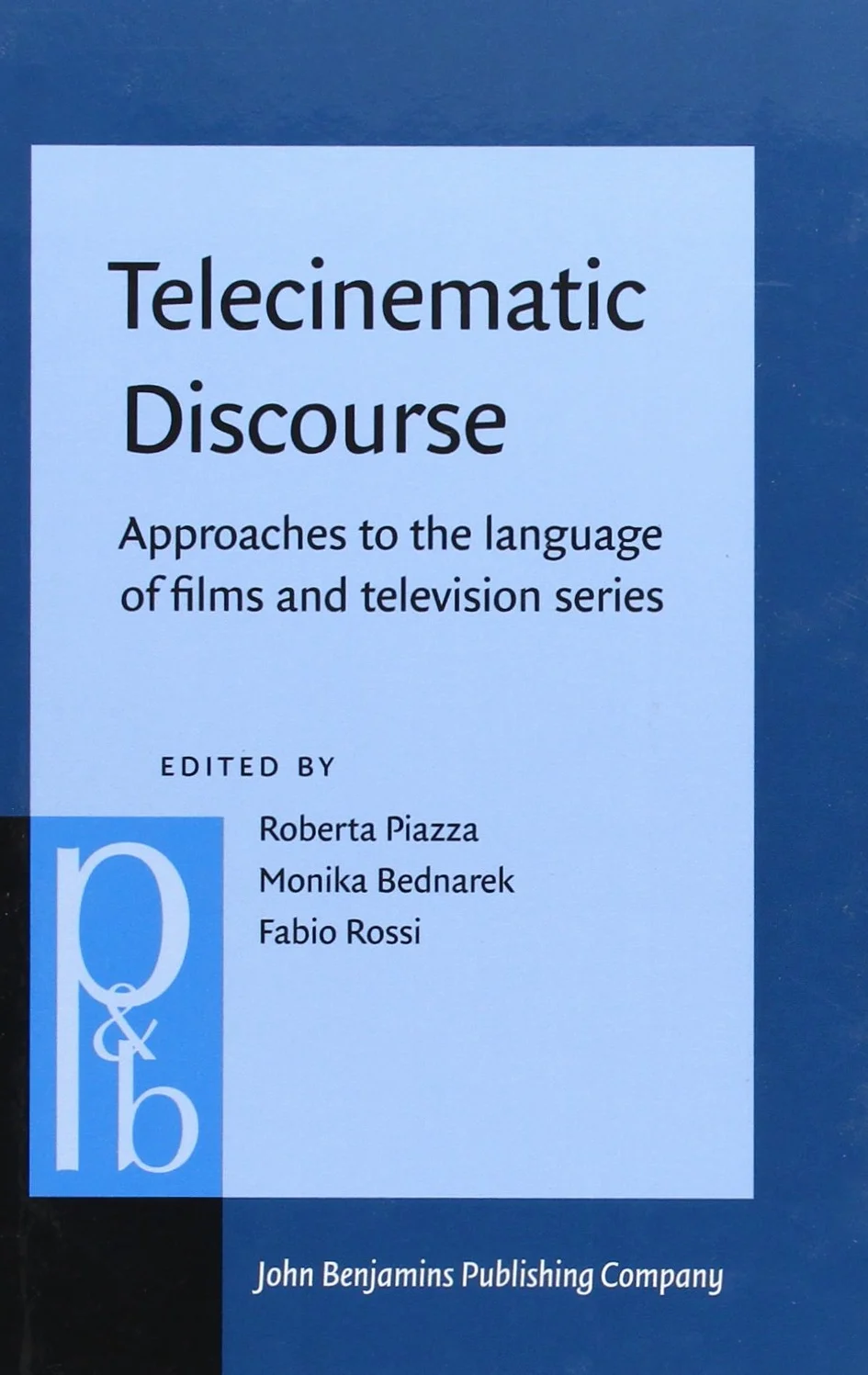 Telecinematic Discourse: Approaches to the Language of Films and Television Series: 211