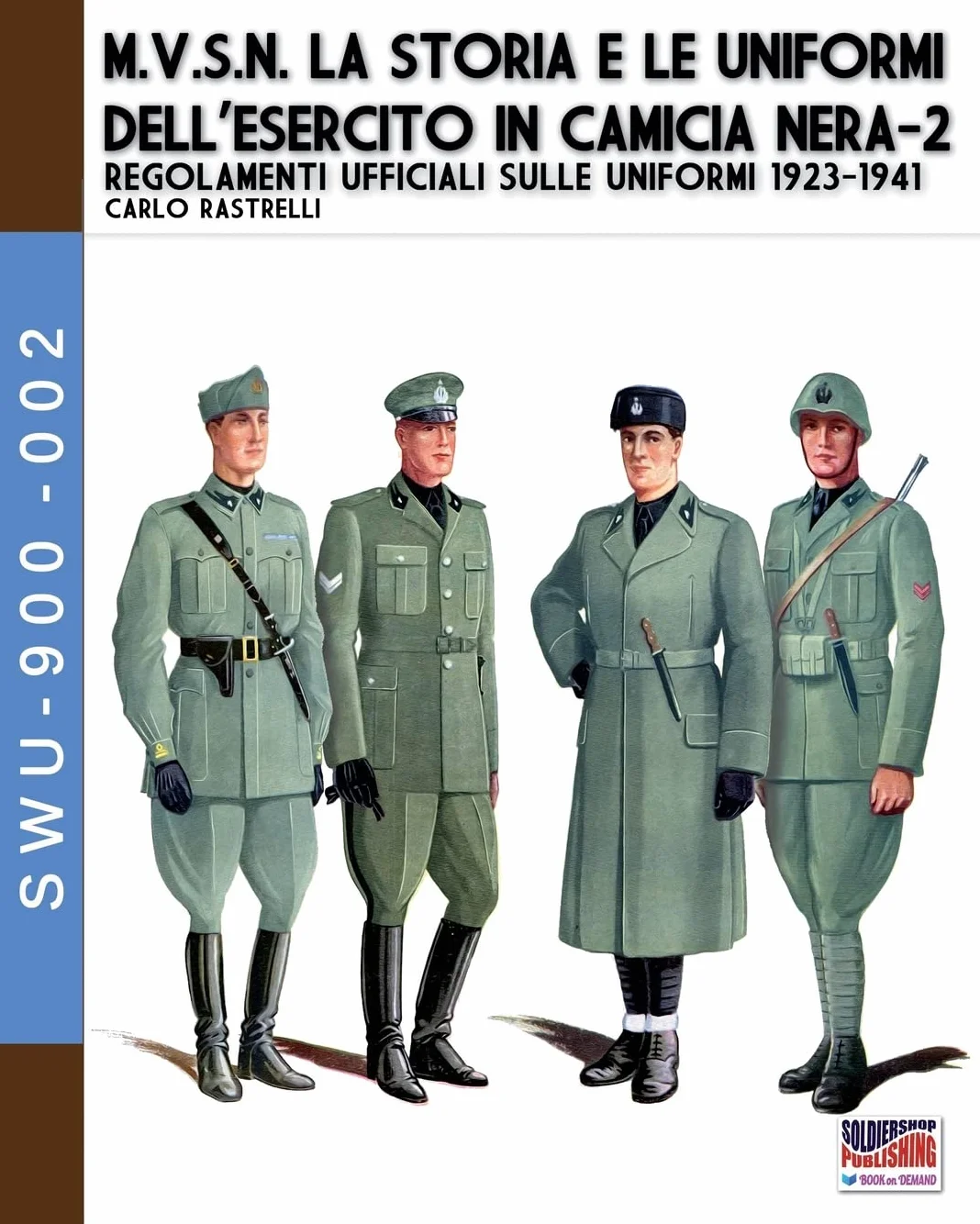 M.V.S.N. La storia e le uniformi dell’esercito in camicia nera – Vol. 2