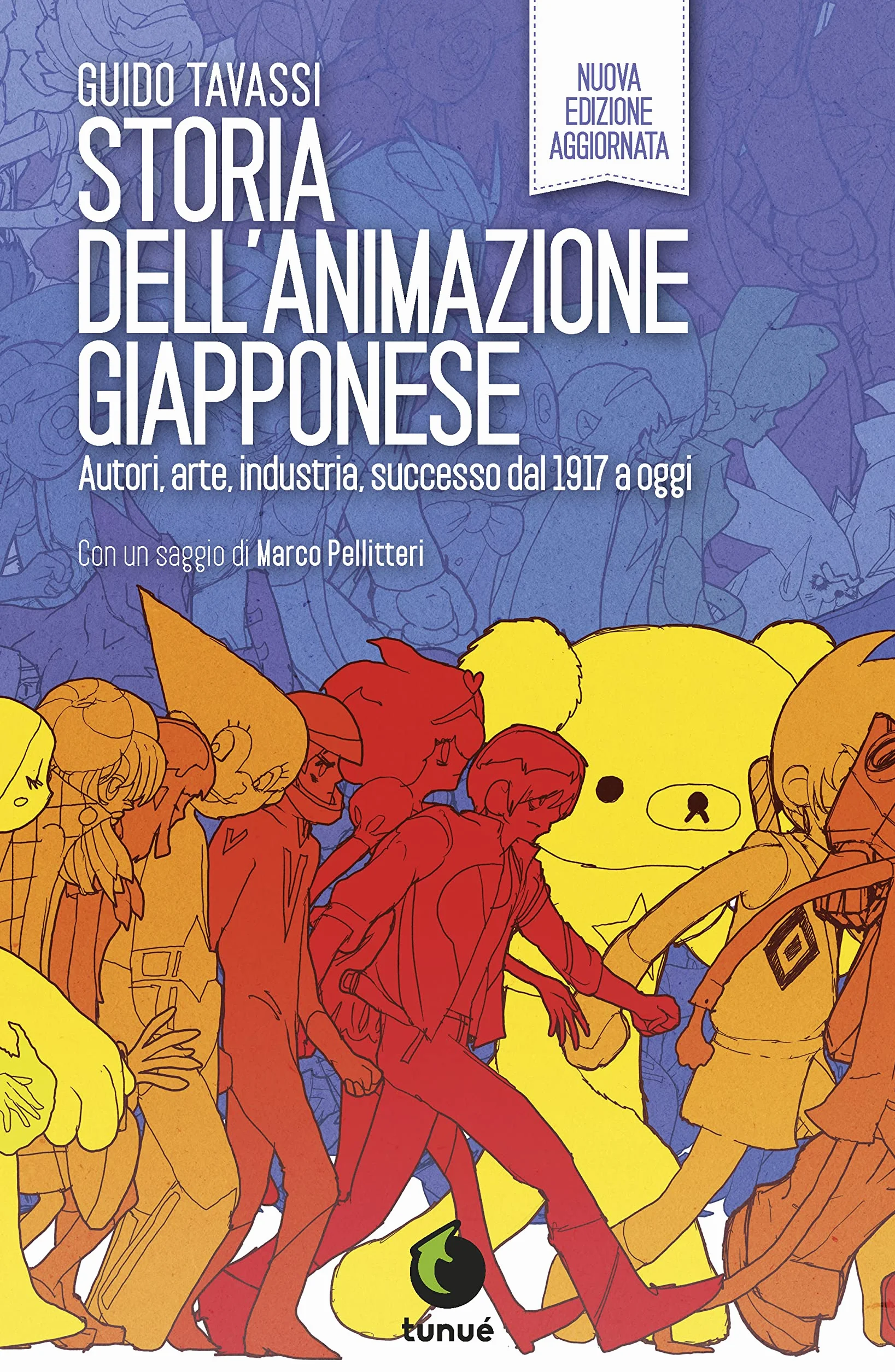 Storia dell'animazione giapponese. Autori, arte, industria, successo dal 1917 a oggi. Nuova ediz.