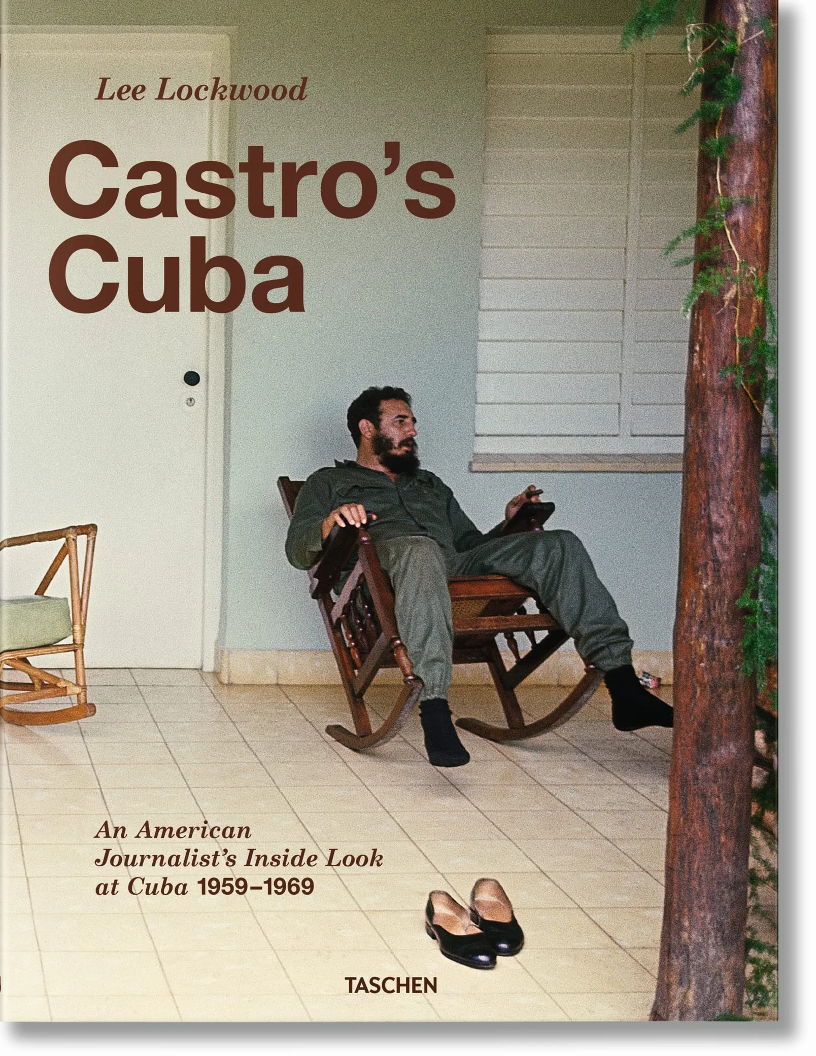 Lee Lockwood: Castro’s Cuba. An American Journalist’s Inside Look at Cuba, 1959–1969