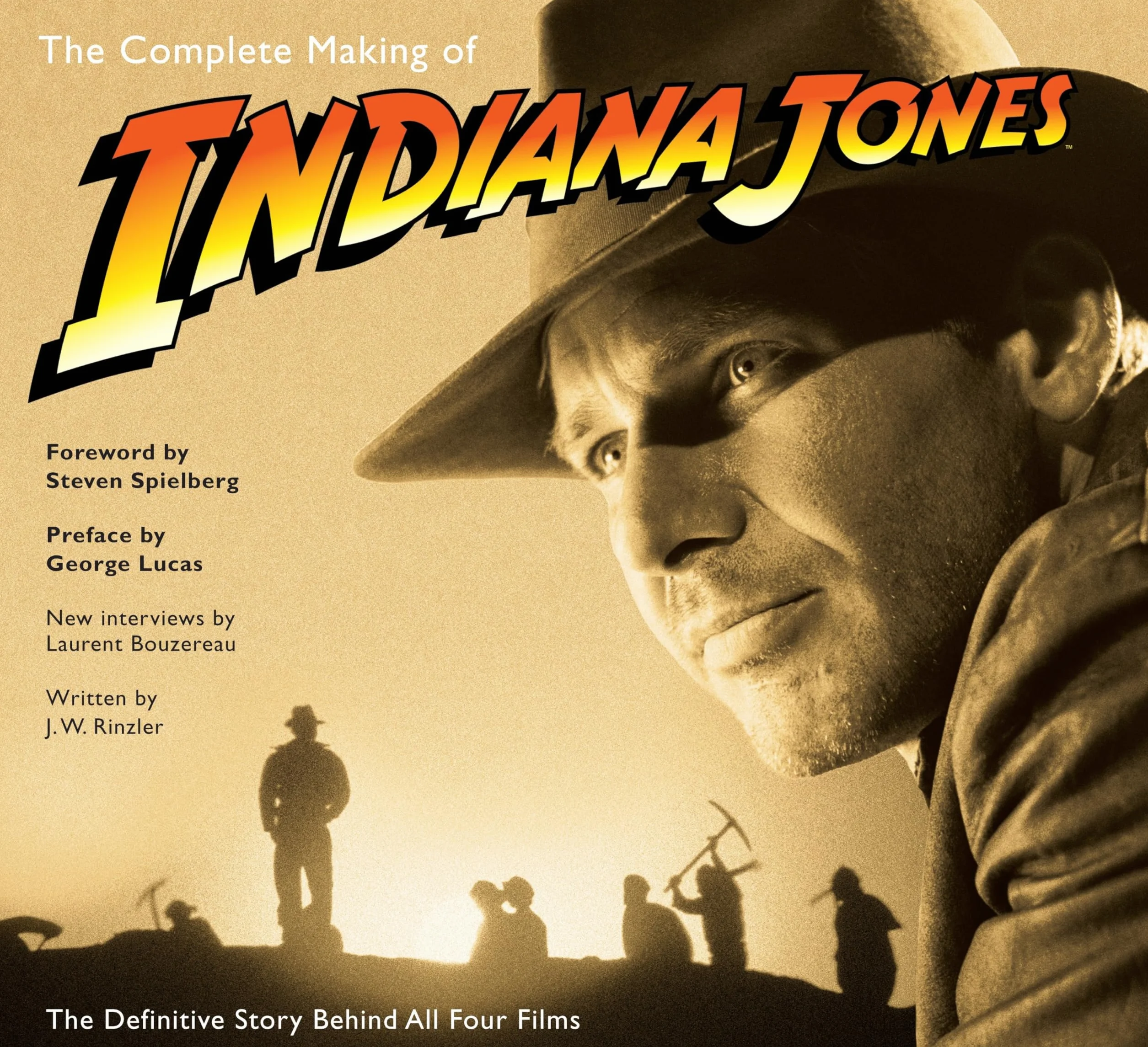 The Complete Making of Indiana Jones: The Definitive Story Behind All Four Films