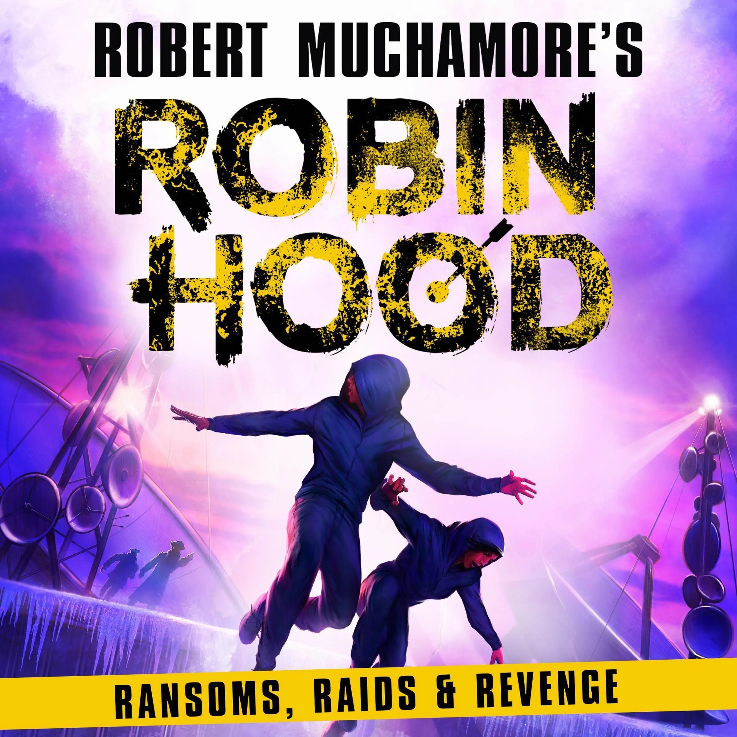 Robin Hood 5: Ransoms, Raids and Revenge (Robert Muchamore's Robin Hood)