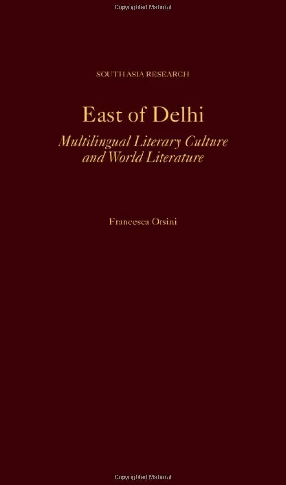 East of Delhi: Multilingual Literary Culture and World Literature