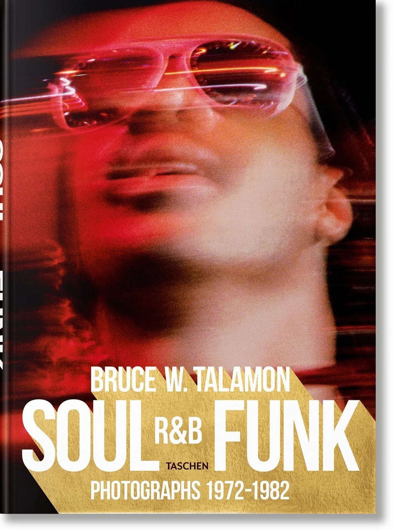 Bruce Talamon. Soul R&B funk. Photographs 1972-1982. Ediz. inglese, francese e tedesca