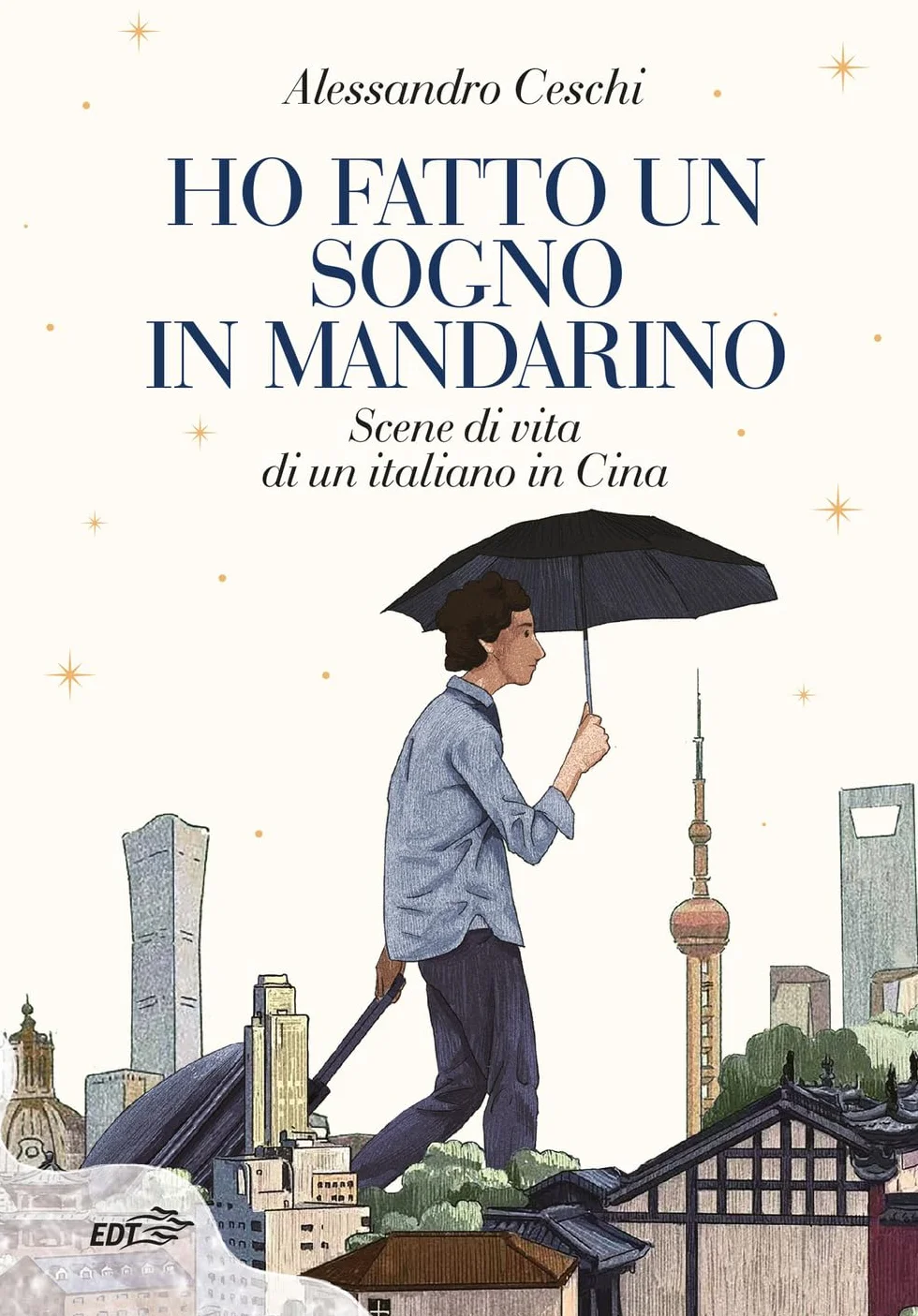 Ho fatto un sogno in mandarino. Scene di vita di un italiano in Cina