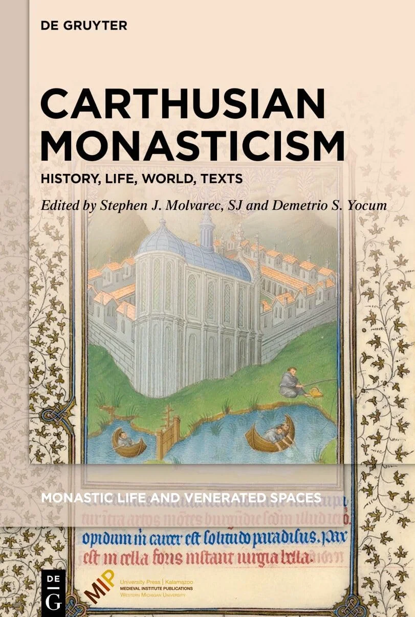 Carthusian Monasticism: History, Life, World, Texts