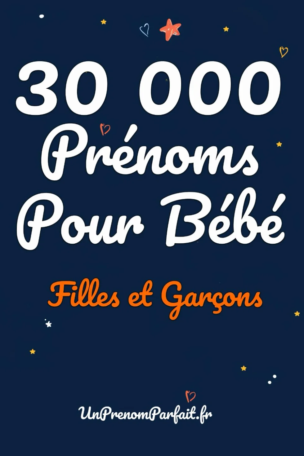 30 000 Prénoms Pour Bébé - Filles Et Garçons - Guide Des Prénoms