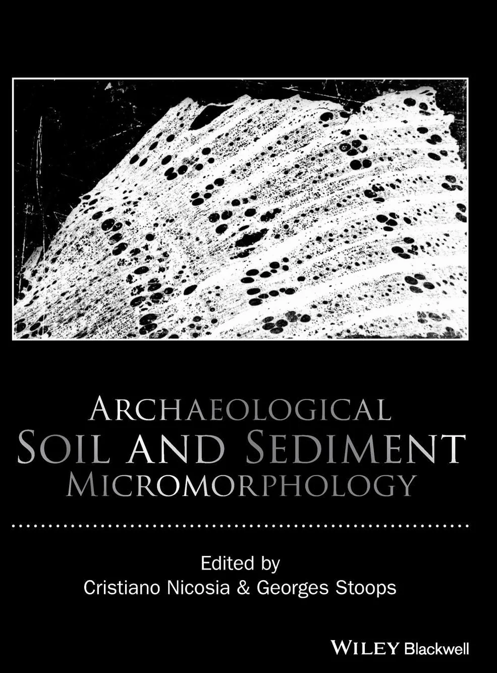 Archaeological Soil and Sediment Micromorphology