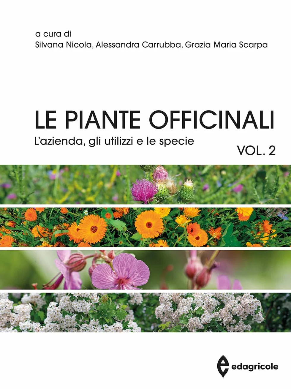 Le piante officinali. L' azienda, gli utilizzi e le specie (Vol. 2)