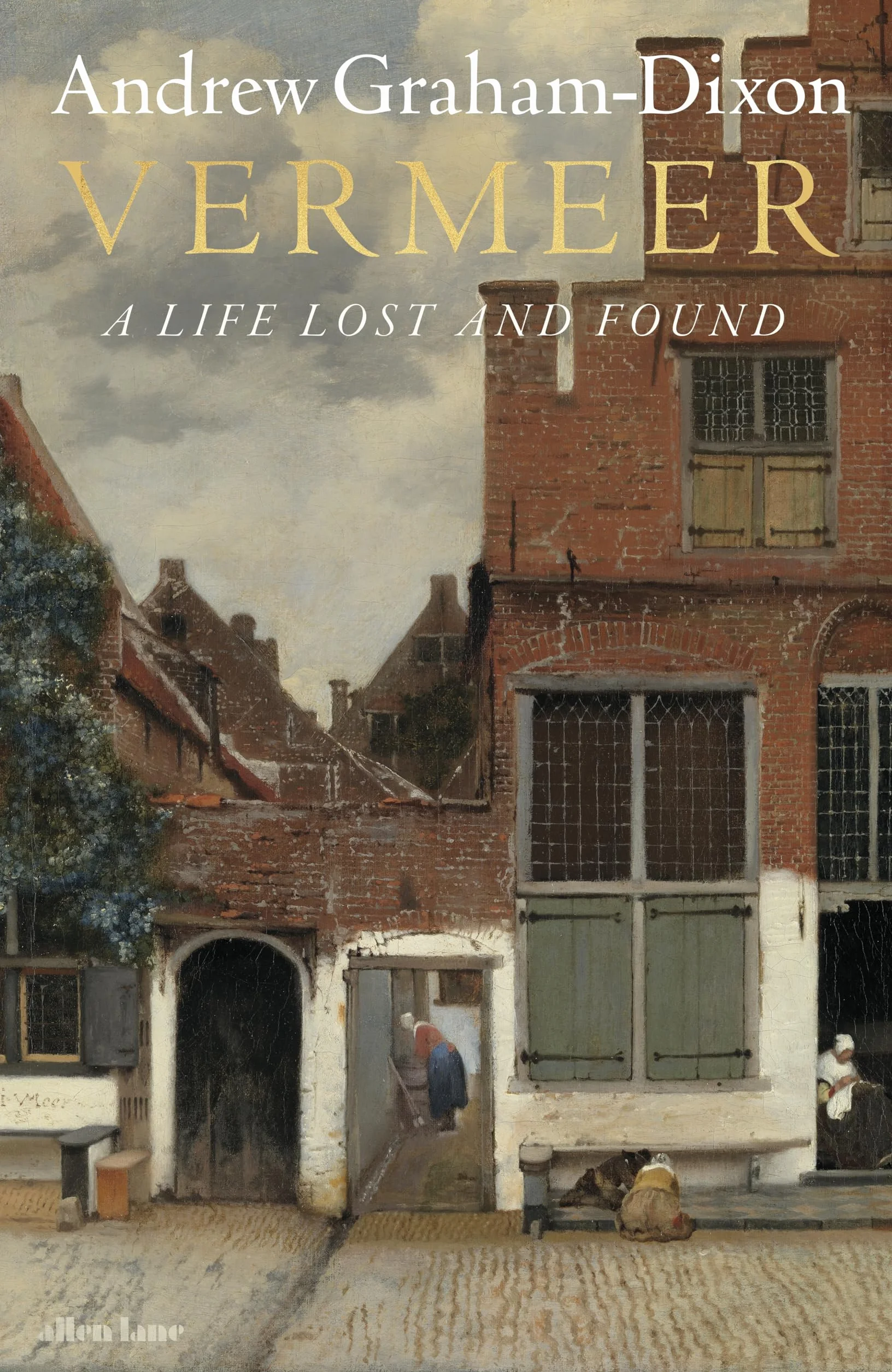 Vermeer : A Life Lost and Found