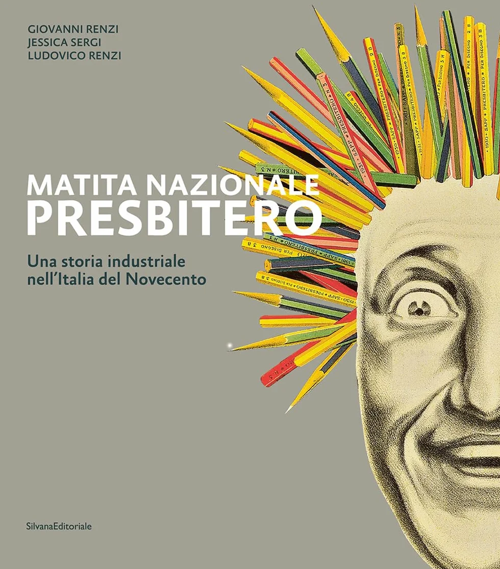 Matita nazionale Presbitero. Una storia industriale nell'Italia del Novecento