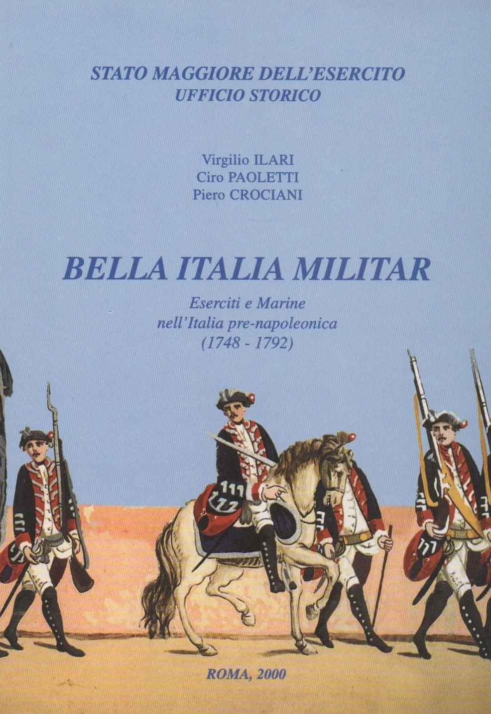 Bella Italia militar. Eserciti e marine nell'Italia pre-napoleonica (1748-1792)