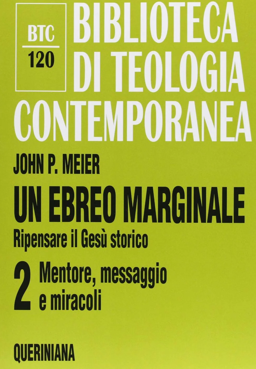 Un ebreo marginale. Ripensare il Gesù storico. Mentore, messaggio e miracoli (Vol. 2)
