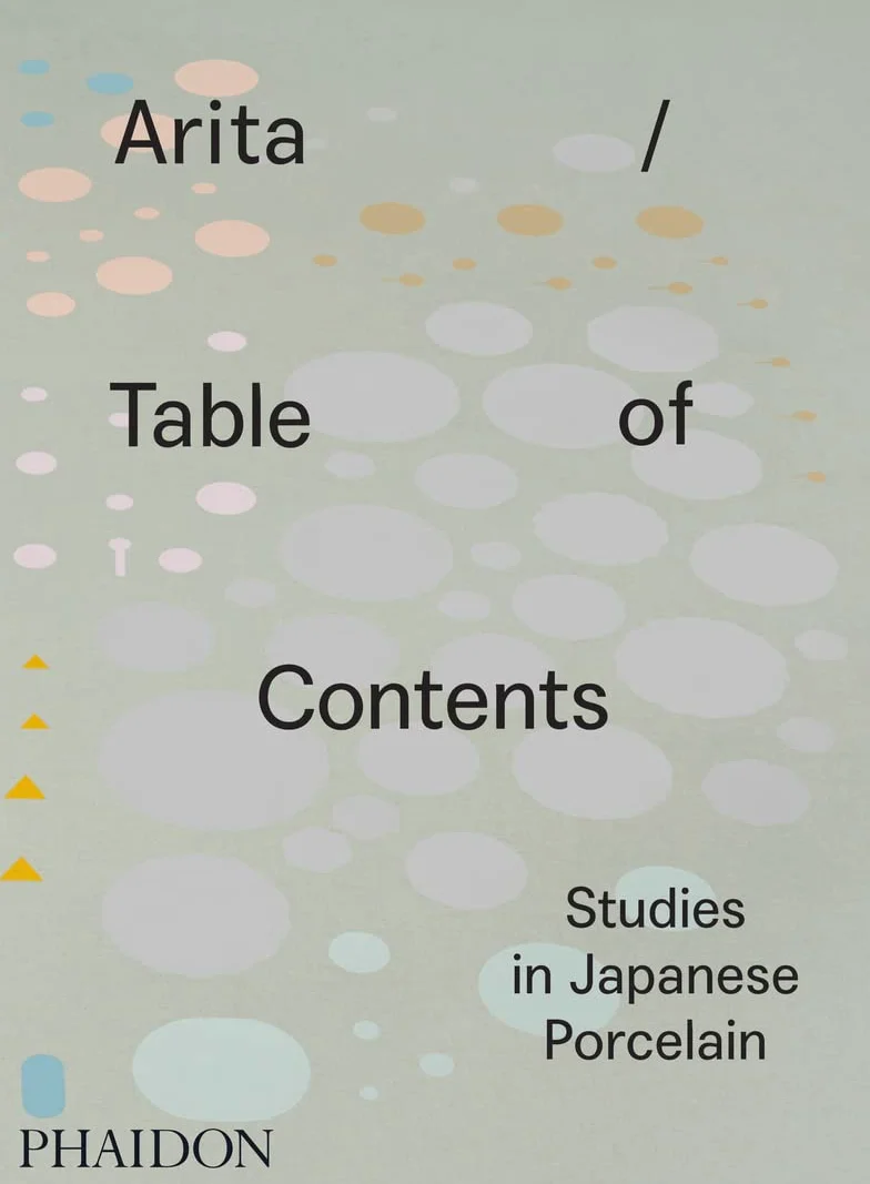 Arita / Table of Contents: Studies in Japanese Porcelain [Lingua inglese]