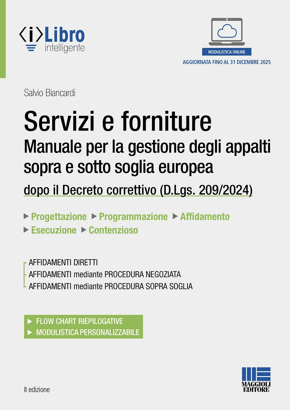 Servizi e forniture. Manuale per la gestione degli appalti sopra e sotto soglia europea dopo il Decreto correttivo (D.Lgs. 209/2024). Con iLibro