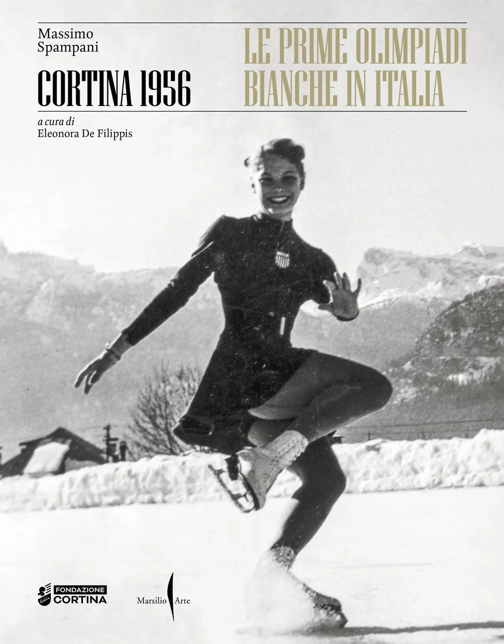 Cortina 1956. Le prime olimpiadi bianche in Italia. Ediz. a colori