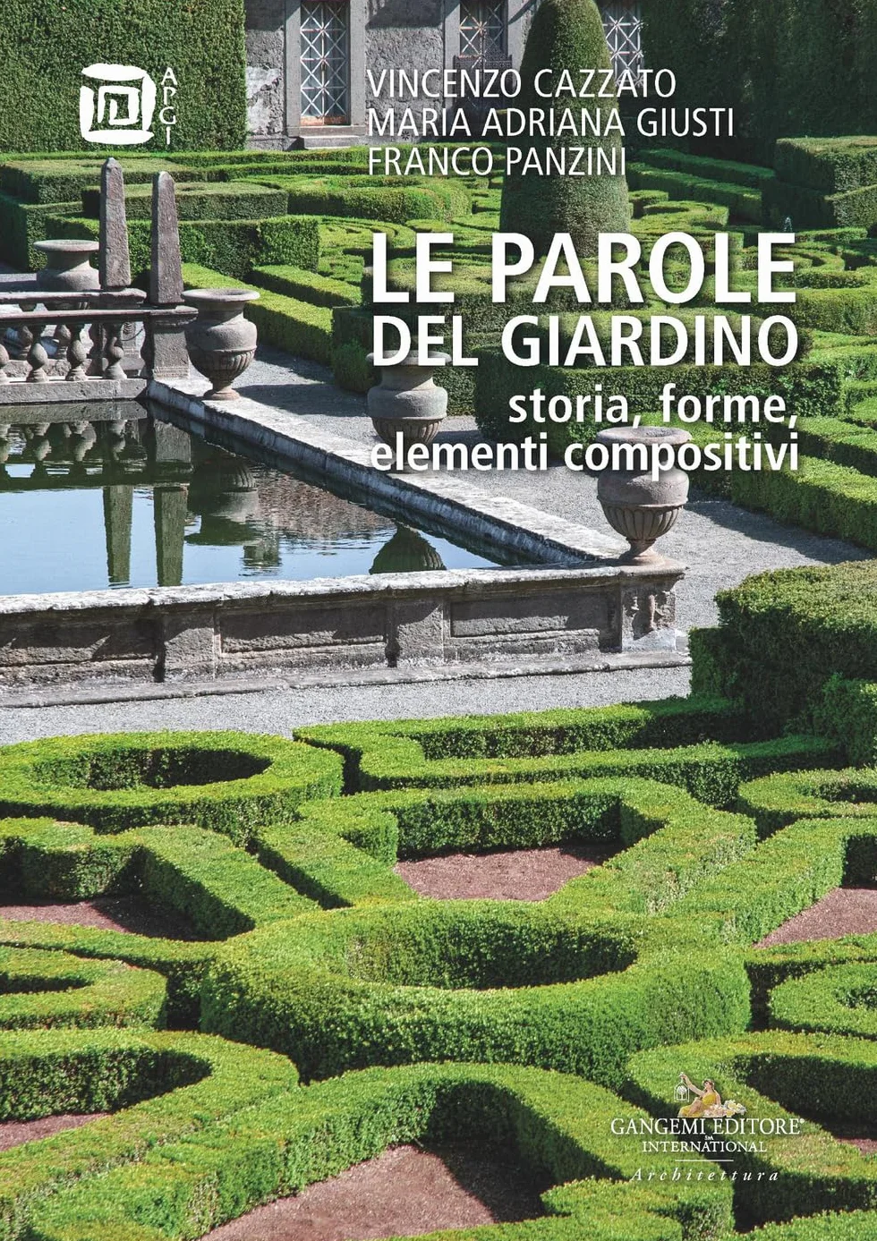 Le parole del giardino. Storia, forme, elementi compositivi