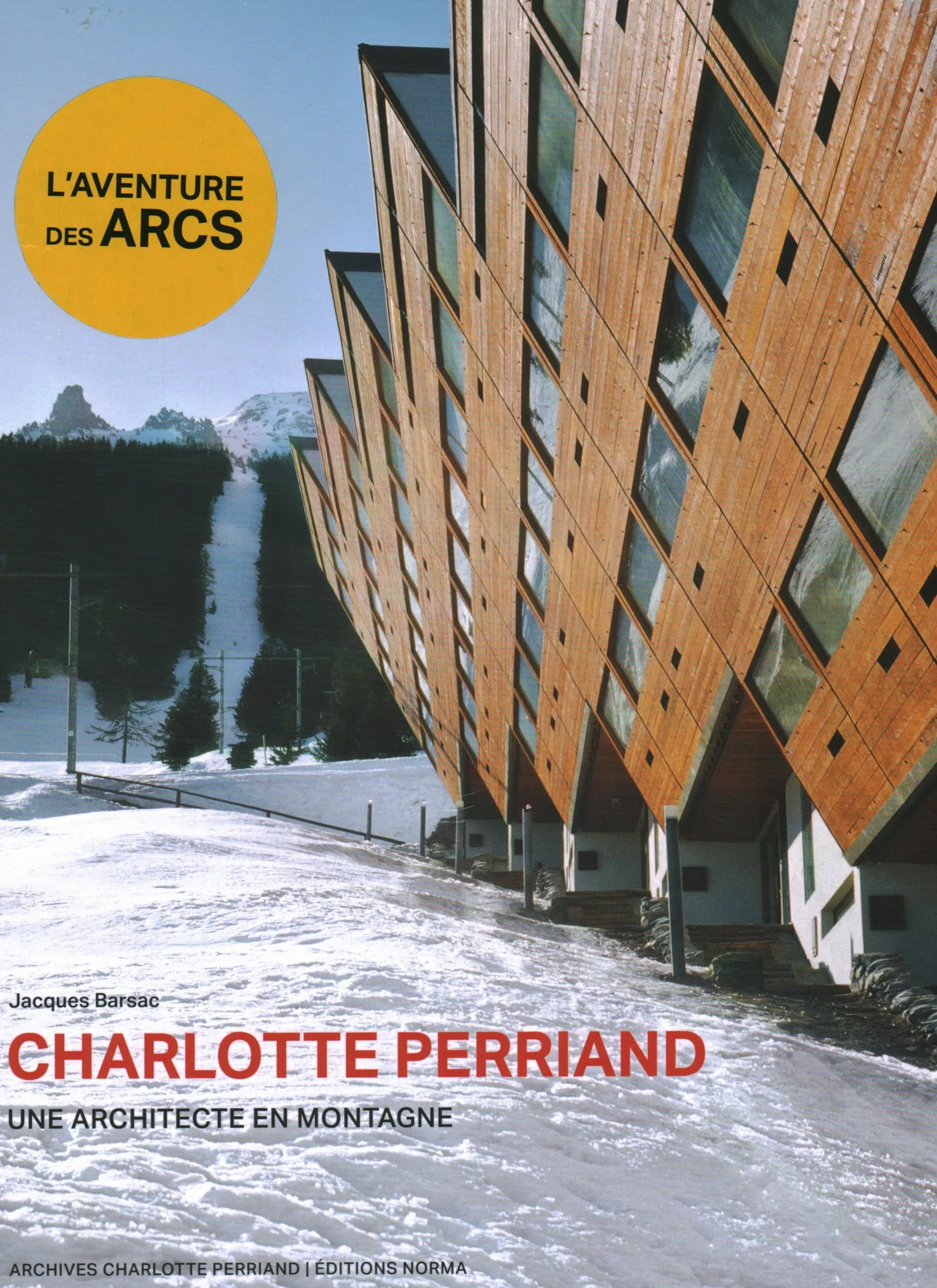 Charlotte Perriand. Une Architecte En Montagne.