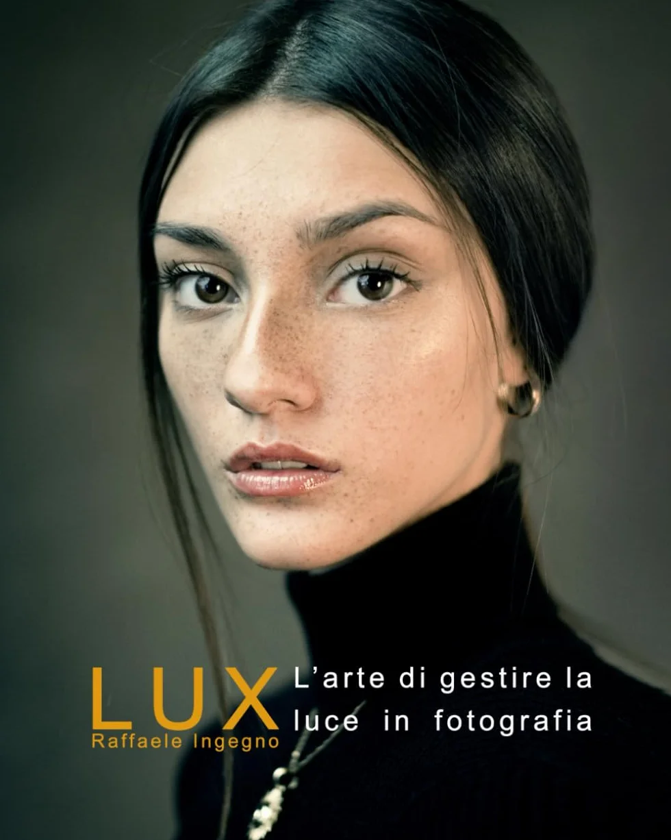 LUX: La gestione della luce in fotografia - Manuale completo sulla luce e la sua gestione in fotografia